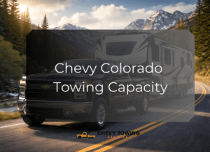 Chevy Colorado Towing Capacity