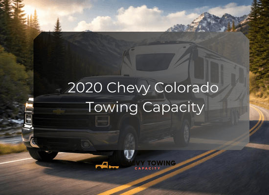 2020 Chevy Colorado Towing Capacity