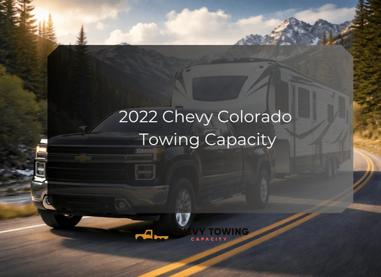 2022 Chevy Colorado Towing Capacity